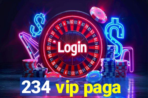 234 vip paga